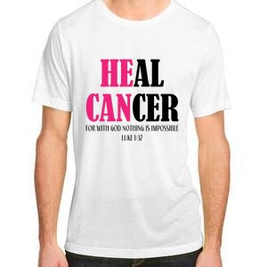 He Can Heal Cancer Adult ChromaSoft Performance T-Shirt