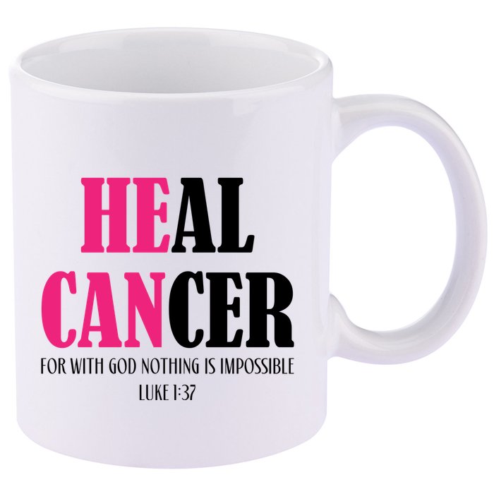 He Can Heal Cancer 11oz C Handle Ceramic Mug