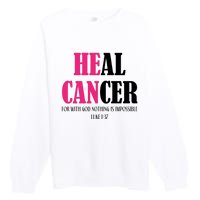 He Can Heal Cancer Premium Crewneck Sweatshirt