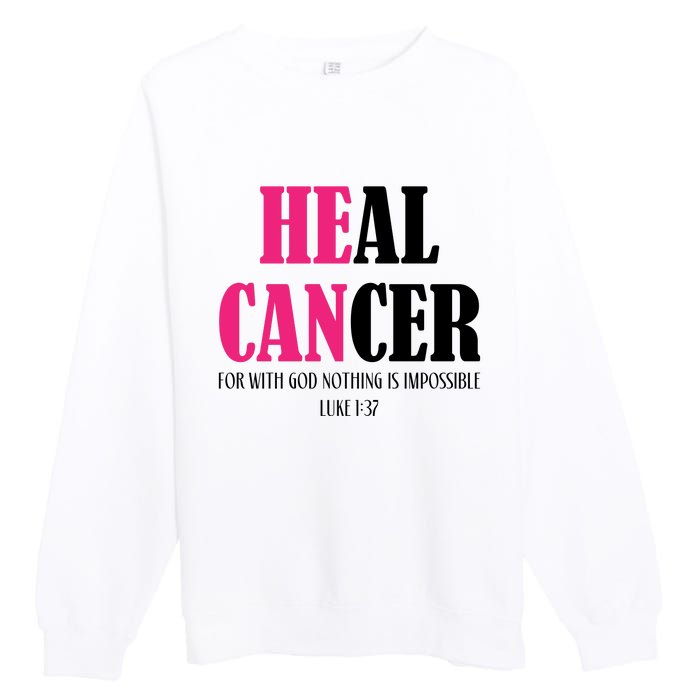 He Can Heal Cancer Premium Crewneck Sweatshirt