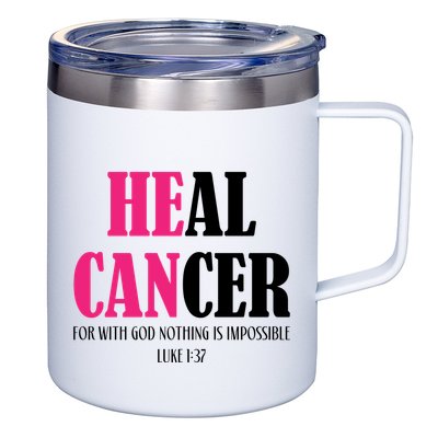 He Can Heal Cancer 12oz Stainless Steel Coffee Mug