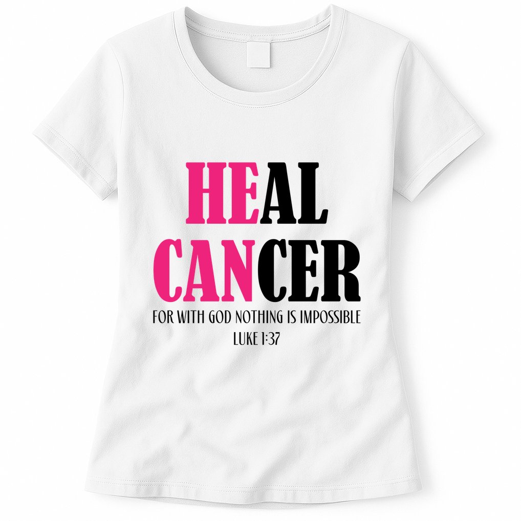 He Can Heal Cancer Womens T-Shirt