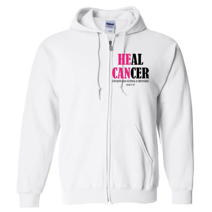 He Can Heal Cancer Full Zip Hoodie