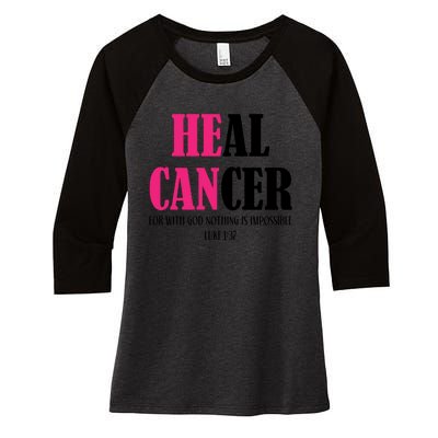 He Can Heal Cancer Women's Tri-Blend 3/4-Sleeve Raglan Shirt