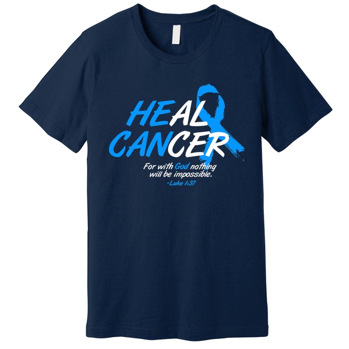 He Can Heal Cancer Colon Cancer Awareness Blue Ribbon Premium T-Shirt