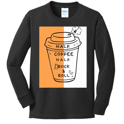 Half Coffee Half Rock & Roll Funny Music Quote  Kids Long Sleeve Shirt