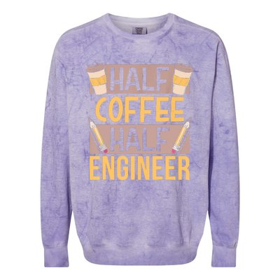 Half Coffee Half Engineer Lover Coffees Caffeine Saying Colorblast Crewneck Sweatshirt