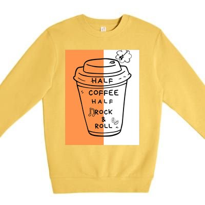 Half Coffee Half Rock & Roll Funny Music Quote Premium Crewneck Sweatshirt