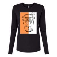 Half Coffee Half Rock & Roll Funny Music Quote Womens Cotton Relaxed Long Sleeve T-Shirt