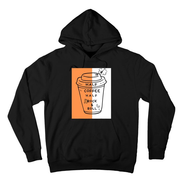 Half Coffee Half Rock & Roll Funny Music Quote Hoodie