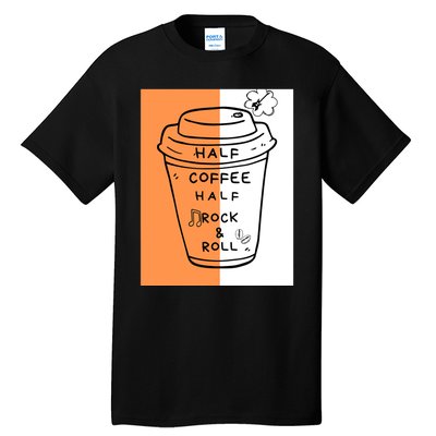 Half Coffee Half Rock & Roll Funny Music Quote Tall T-Shirt