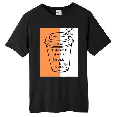 Half Coffee Half Rock & Roll Funny Music Quote Tall Fusion ChromaSoft Performance T-Shirt