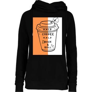 Half Coffee Half Rock & Roll Funny Music Quote Womens Funnel Neck Pullover Hood