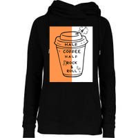 Half Coffee Half Rock & Roll Funny Music Quote Womens Funnel Neck Pullover Hood