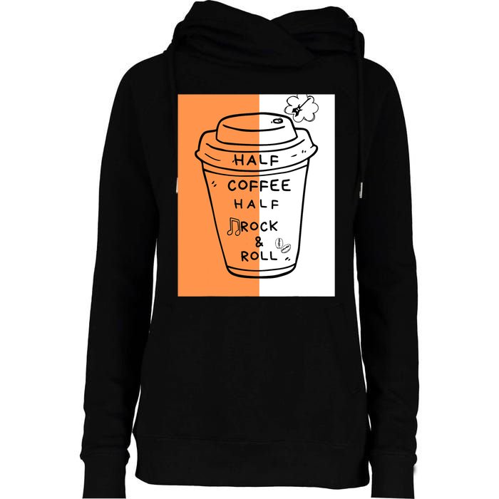 Half Coffee Half Rock & Roll Funny Music Quote Womens Funnel Neck Pullover Hood