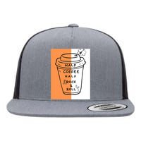 Half Coffee Half Rock & Roll Funny Music Quote Flat Bill Trucker Hat