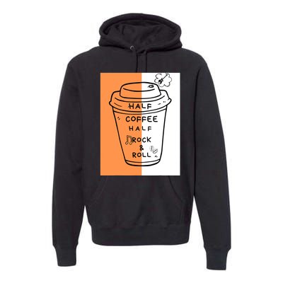 Half Coffee Half Rock & Roll Funny Music Quote Premium Hoodie