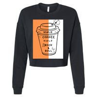 Half Coffee Half Rock & Roll Funny Music Quote Cropped Pullover Crew