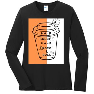 Half Coffee Half Rock & Roll Funny Music Quote Ladies Long Sleeve Shirt