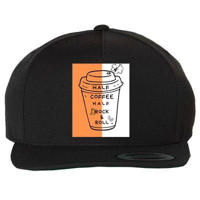 Half Coffee Half Rock & Roll Funny Music Quote Wool Snapback Cap