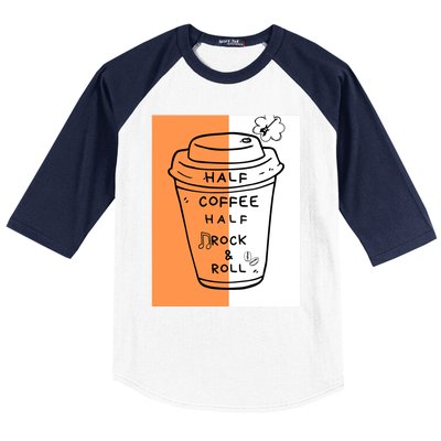 Half Coffee Half Rock & Roll Funny Music Quote Baseball Sleeve Shirt