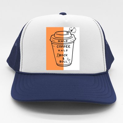 Half Coffee Half Rock & Roll Funny Music Quote Trucker Hat