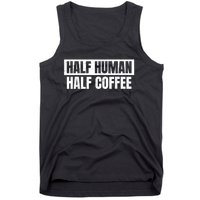 Half Coffee Half Human Espresso Barista Vintage Tank Top