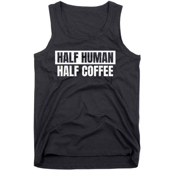 Half Coffee Half Human Espresso Barista Vintage Tank Top