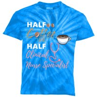 Half Coffee Half Clinical Nurse Specialist Cute Gift Kids Tie-Dye T-Shirt