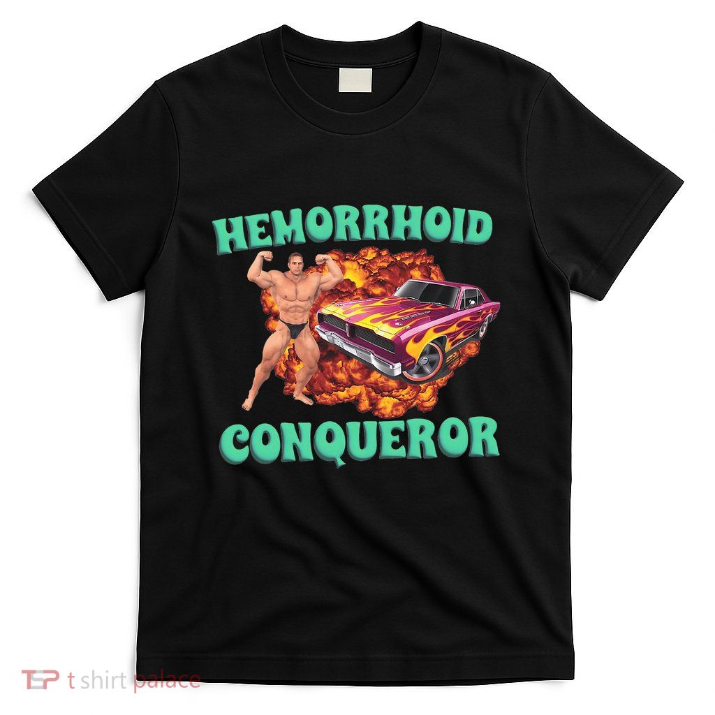 Hemorrhoid Conqueror T-Shirt