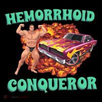 Hemorrhoid Conqueror T-Shirt