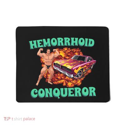 Hemorrhoid Conqueror Mousepad