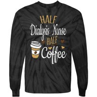 Half Coffee Half Dialysis Nurse Gift Dialysis Nurse Tie-Dye Long Sleeve Shirt