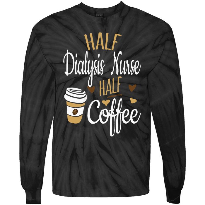 Half Coffee Half Dialysis Nurse Gift Dialysis Nurse Tie-Dye Long Sleeve Shirt