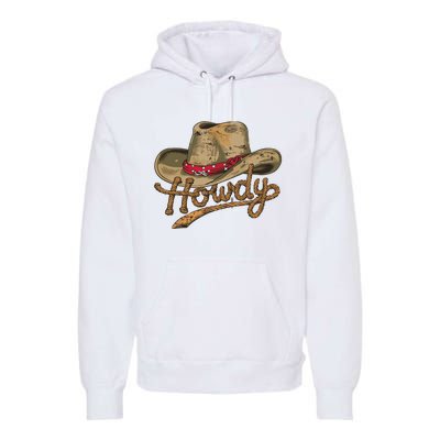 Howdy Cowboy Hat Funny Western Rodeo Premium Hoodie