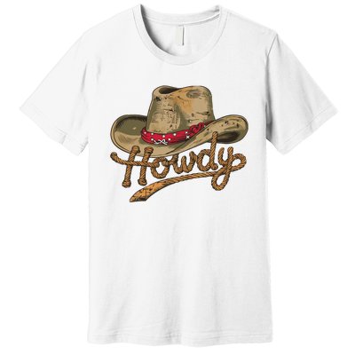 Howdy Cowboy Hat Funny Western Rodeo Premium T-Shirt