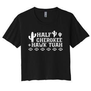 Half Cherokee Hawk Tuah Funny Native American Pride Indians Women's Crop Top Tee