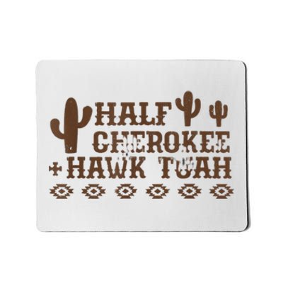 Half Cherokee Hawk Tush Funny Native American Pride Indians Mousepad