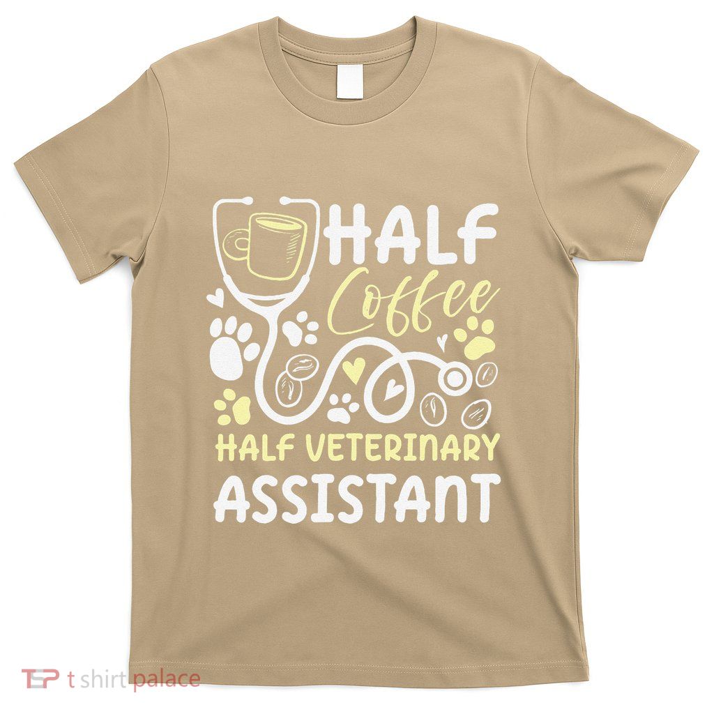 Half Coffee Half Veterinary Assistant T-Shirt