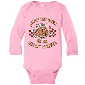 Half Coffee Half Teacher Funny Groovy Teacher Teacher Coffee Baby Long Sleeve Bodysuit