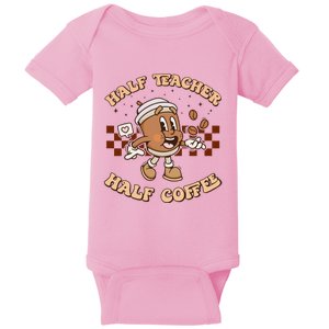 Half Coffee Half Teacher Funny Groovy Teacher Teacher Coffee Baby Bodysuit