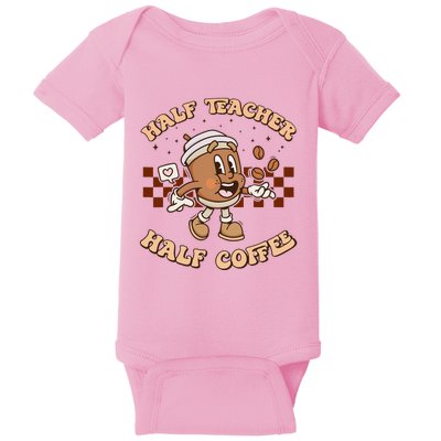 Half Coffee Half Teacher Funny Groovy Teacher Teacher Coffee Baby Bodysuit