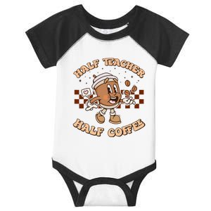 Half Coffee Half Teacher Funny Groovy Teacher Teacher Coffee Infant Baby Jersey Bodysuit