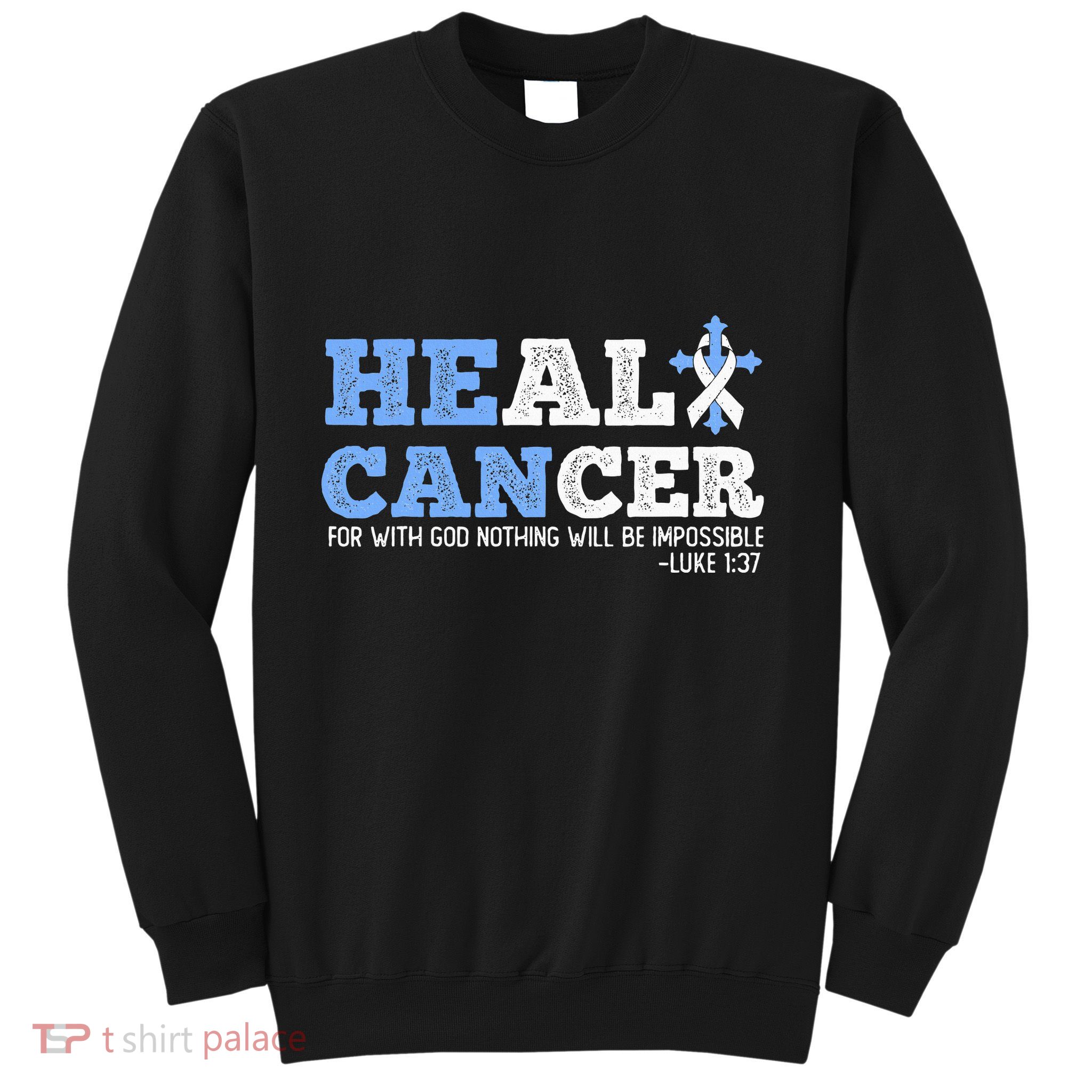 He Can Heal Cancer Lung Cancer Awareness Christian Religious Sweatshirt