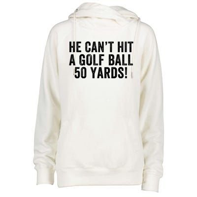 He CanT Hit A Golf Ball 50 Yards Debate Humor 2024 Protrump Political Apparel Womens Funnel Neck Pullover Hood