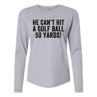 He CanT Hit A Golf Ball 50 Yards Debate Humor 2024 Protrump Political Apparel Womens Cotton Relaxed Long Sleeve T-Shirt