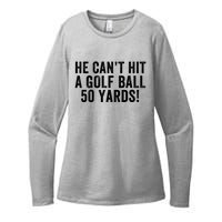 He CanT Hit A Golf Ball 50 Yards Debate Humor 2024 Protrump Political Apparel Womens CVC Long Sleeve Shirt