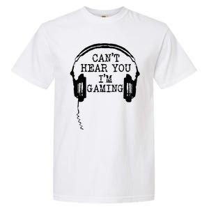 Headset CanT Hear You IM Gaming Garment-Dyed Heavyweight T-Shirt