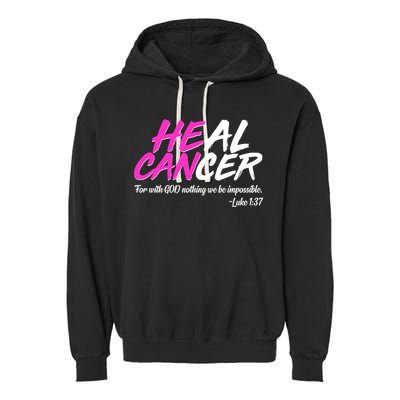 He Can Heal Cancer Luke 1:37 Breast Cancer Awareness Garment-Dyed Fleece Hoodie
