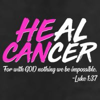 He Can Heal Cancer Luke 1:37 Breast Cancer Awareness Garment-Dyed Heavyweight T-Shirt
